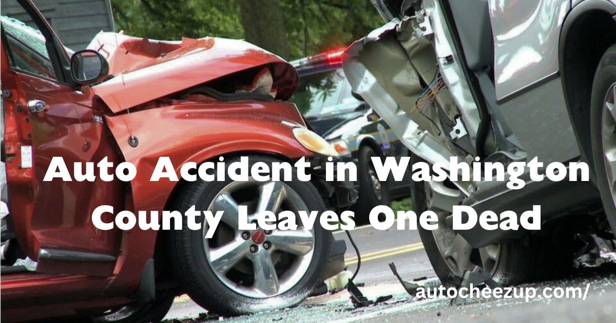 Auto Accident in Washington County Leaves One Dead