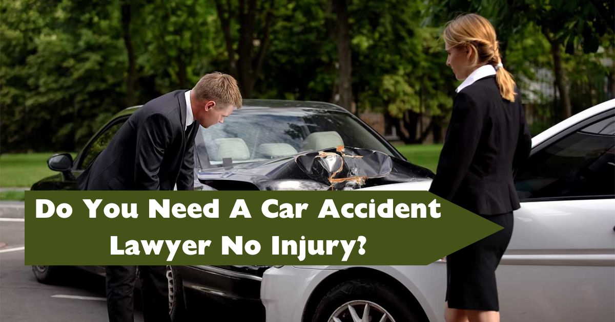 Do You Need A Car Accident Lawyer No Injury?