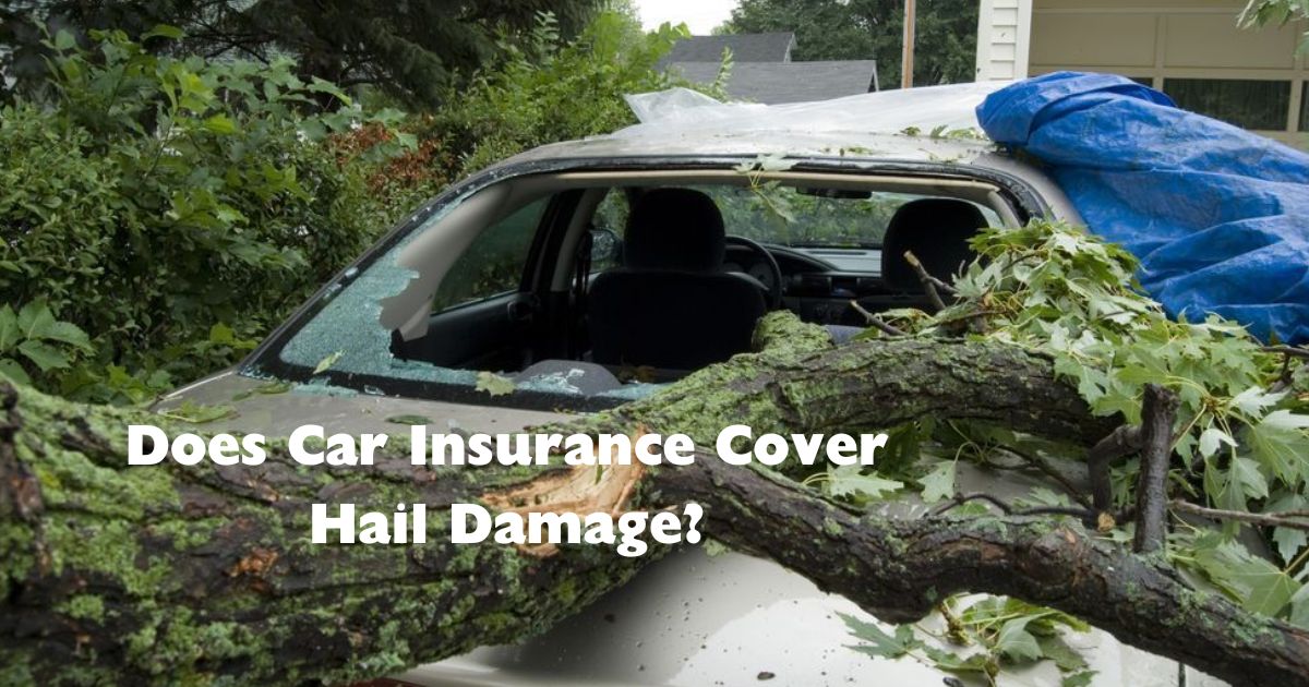 Does Car Insurance Cover Hail Damage?