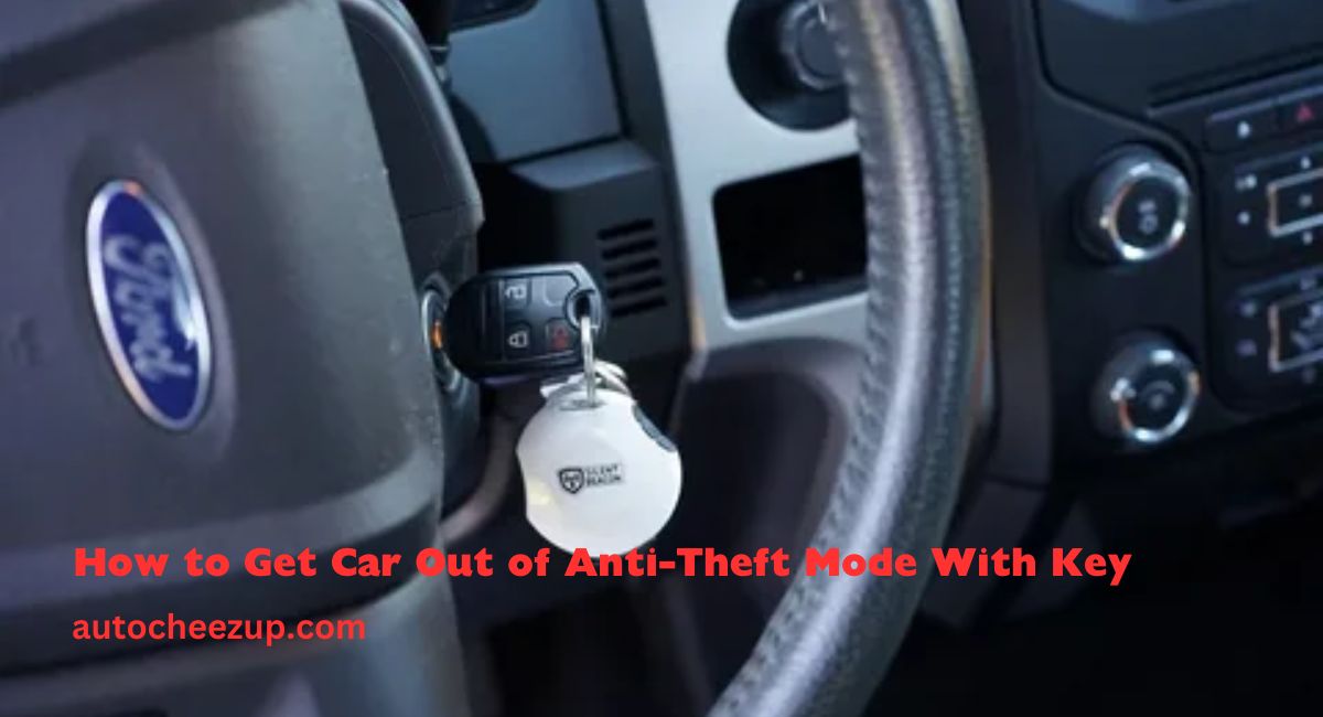 How to Get Car Out of Anti-Theft Mode With Key