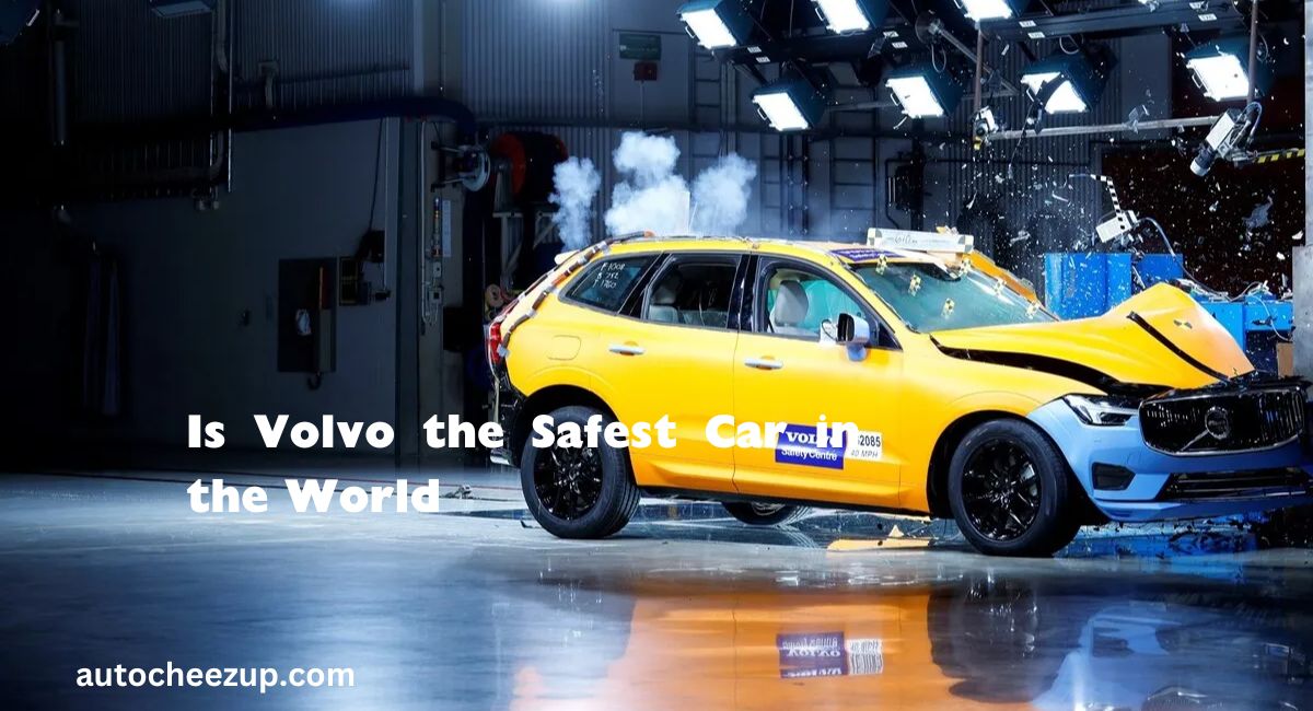 Is Volvo the Safest Car in the World