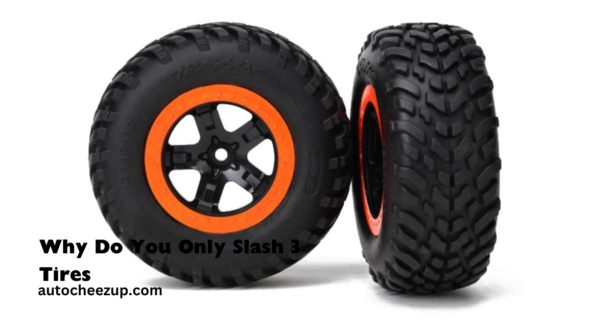 Why Do You Only Slash 3 Tires